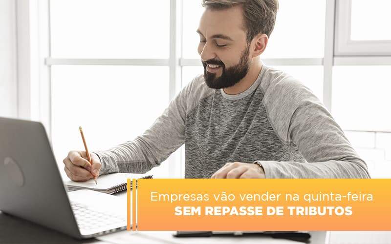 Empresas Vao Vender Na Quinta Feira Sem Repasse De Tributos Notícias E Artigos Contábeis - Terceirização Financeira | Hands Financeiro