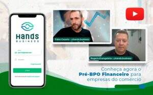 Conheca Agora O Pre Bpo Financeiro Para Empresas Do Comercio Blog - Terceirização Financeira | Hands Financeiro