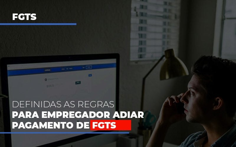 Definidas As Regras Para Empregador Adiar Pagamento De Fgts Notícias E Artigos Contábeis - Terceirização Financeira | Hands Financeiro