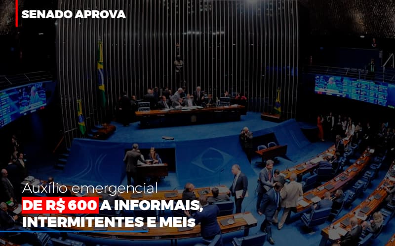 Senado Aprova Auxilio Emergencial De 600 Notícias E Artigos Contábeis - Terceirização Financeira | Hands Financeiro
