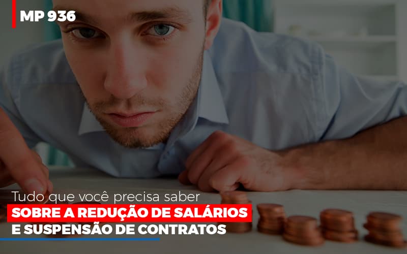 Mp 936 O Que Voce Precisa Saber Sobre Reducao De Salarios E Suspensao De Contrados Notícias E Artigos Contábeis - Terceirização Financeira | Hands Financeiro