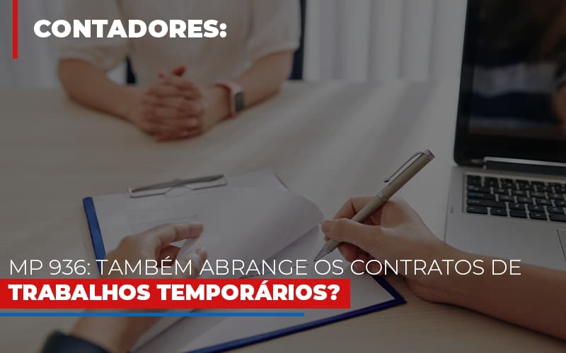 Mp 936 Tambem Abrange Os Contratos De Trabalhos Temporarios Notícias E Artigos Contábeis - Terceirização Financeira | Hands Financeiro