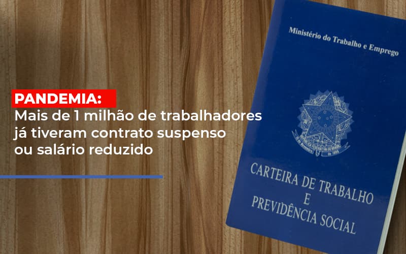 Pandemia Mais De 1 Milhao De Trabalhadores Ja Tiveram Contrato Suspenso Ou Salario Reduzido Notícias E Artigos Contábeis - Terceirização Financeira | Hands Financeiro