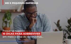 Pequeno Negocio Dicas Para Sobreviver Em Meio A Crise Do Coronavirus Abrir Empresa Simples Notícias E Artigos Contábeis - Terceirização Financeira | Hands Financeiro