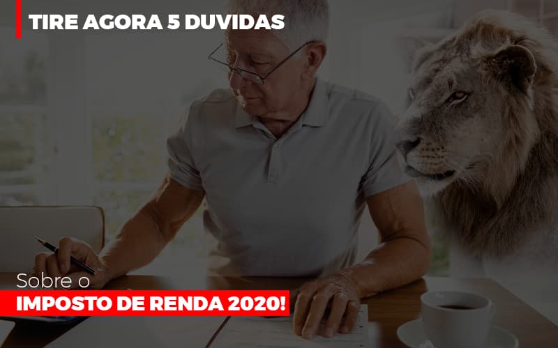 Tire Agora 5 Duvidas Sobre O Imposto De Renda 2020 Notícias E Artigos Contábeis - Terceirização Financeira | Hands Financeiro