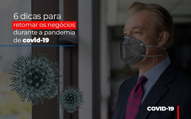 6 Dicas Para Retomar Os Negocios Durante A Pandemia De Covid 19 Notícias E Artigos Contábeis - Terceirização Financeira | Hands Financeiro