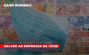 Cash Runway Conheca A Tecnica Que Pode Salvar As Empresas Da Crise Notícias E Artigos Contábeis - Terceirização Financeira | Hands Financeiro