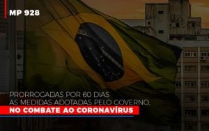 Mp 928 Prorrogadas Por 60 Dias As Medidas Provisorias Adotadas Pelo Governo No Combate Ao Coronavirus Notícias E Artigos Contábeis - Terceirização Financeira | Hands Financeiro