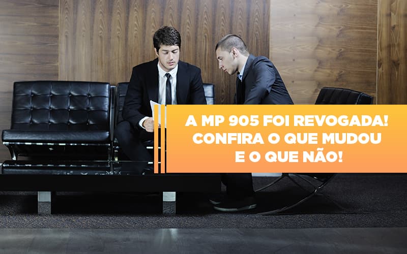 A Mp 905 Foi Revogada Confira O Que Mudou E O Que Nao Notícias E Artigos Contábeis - Terceirização Financeira | Hands Financeiro