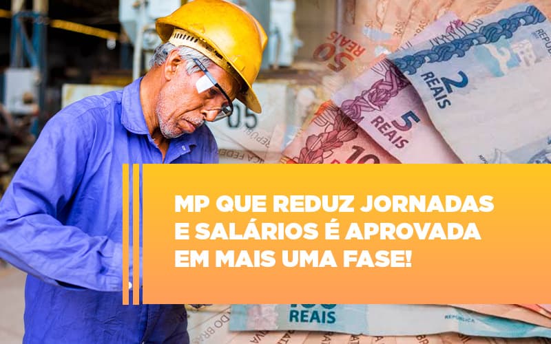 Mp Que Reduz Jornadas E Salarios E Aprovada Em Mais Uma Fase - Terceirização Financeira | Hands Financeiro