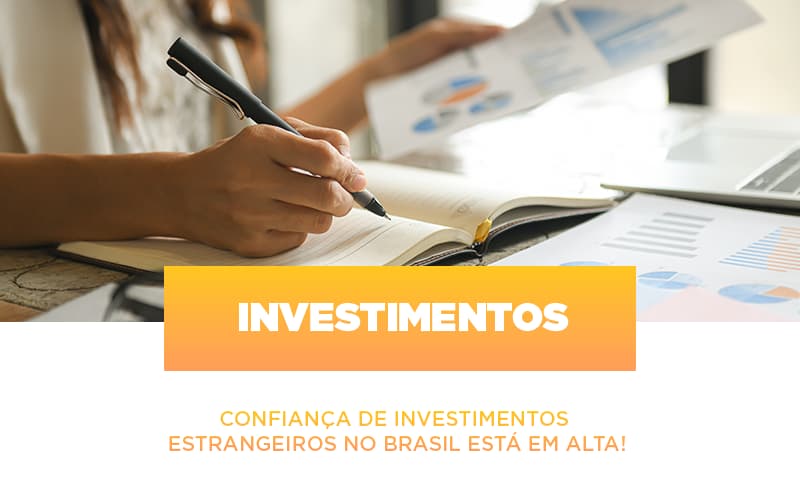 Confianca De Investimentos Estrangeiros No Brasil Esta Em Alta - Terceirização Financeira | Hands Financeiro