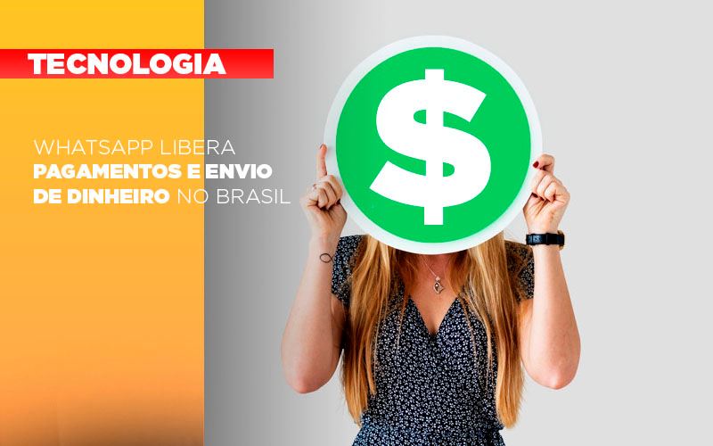 Whatsapp Libera Pagamentos Envio Dinheiro Brasil Notícias E Artigos Contábeis - Terceirização Financeira | Hands Financeiro