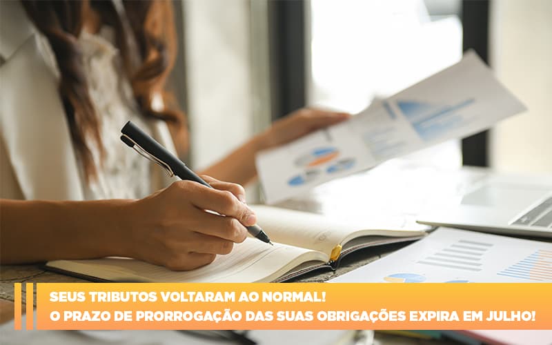 Seus Tributos Voltaram Ao Normal O Prazo De Prorrogacao Das Suas Obrigacoes Expira Em Julho - Terceirização Financeira | Hands Financeiro