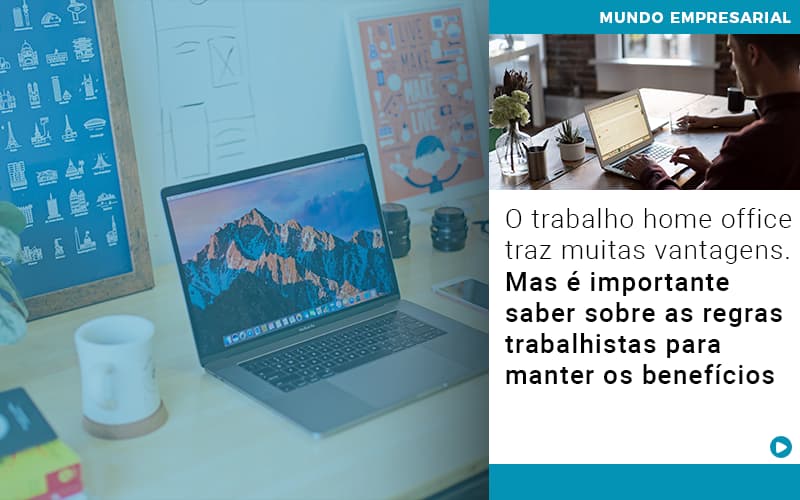O Trabalho Home Office Traz Muitas Vantagens Mas E Importante Saber Sobre As Regras Trabalhistas Para Manter Os Beneficios - Terceirização Financeira | Hands Financeiro