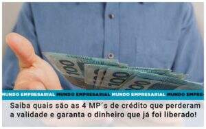 Saiba Quais Sao As 4 Mps De Credito Que Perderam A Validade E Garanta O Dinheiro Que Ja Foi Liberado - Terceirização Financeira | Hands Financeiro