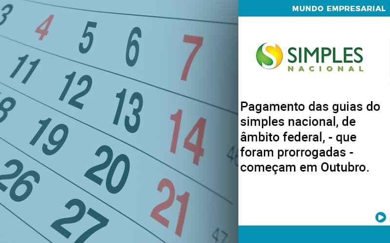 Pagamento Das Guias Do Simples Nacional, De âmbito Federal, Que Foram Prorrogadas Começam Em Outubro. Abrir Empresa Simples - Terceirização Financeira | Hands Financeiro