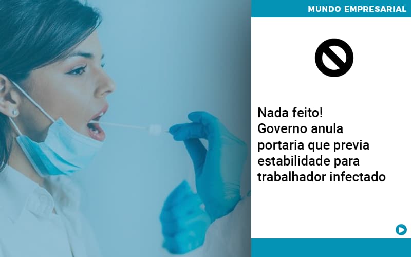 Governo Anula Portaria Que Previa Estabilidade Para Trabalhador Infectado - Terceirização Financeira | Hands Financeiro